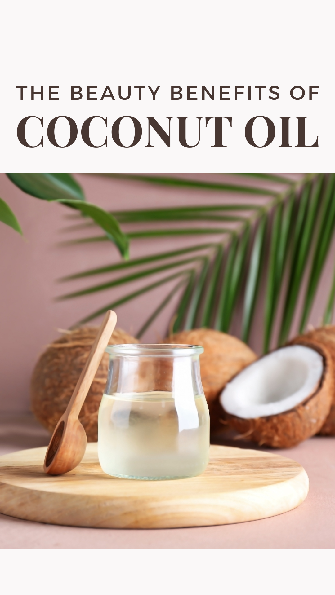 The Beauty Benefits of Coconut Oil